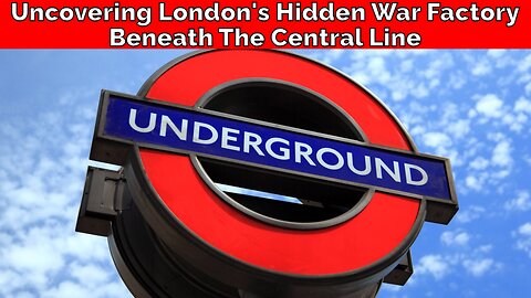 Uncovering London's Hidden War Factory Beneath The Central Line
