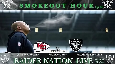 Raider Nation Live 🏴‍☠️☠️🏴‍☠️ SMOKEOUT HOUR ep 80🔥🌲🔥🌲 Raiders vs Chiefs/week 12 pick'em