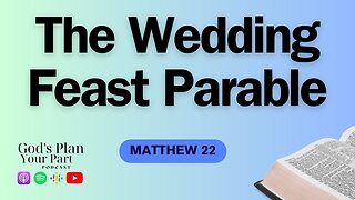 Matthew 22 | The Wedding Feast and the Mastery of Divine Wisdom