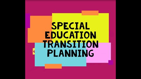 Transition Planning for your Special Needs Child