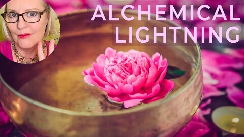 Complimentary Alchemical Lightning Transmission ~ March 19th