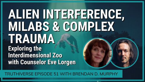 Alien Abduction, MILABS & Complex Trauma: Exploring the Interdimensional Zoo with counselor Eve Lorg