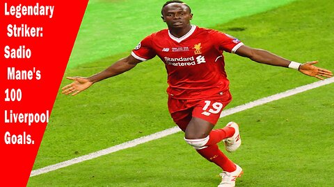 Sadio Mane's 100 Liverpool goals Arsenal celebra