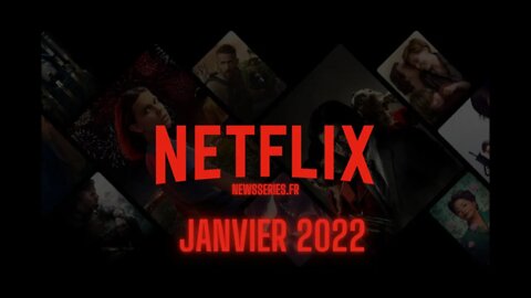 Date de sorte Netflix Janvier 2022
