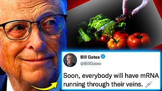Bill Gates Convinces Government To 'Force-Jab' Public by Adding mRNA to Everyday Food