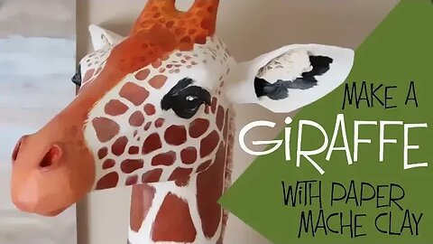 Make A Giraffe With Paper Mache Clay