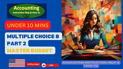 Multiple Choice 8 Part 2 Master Budget