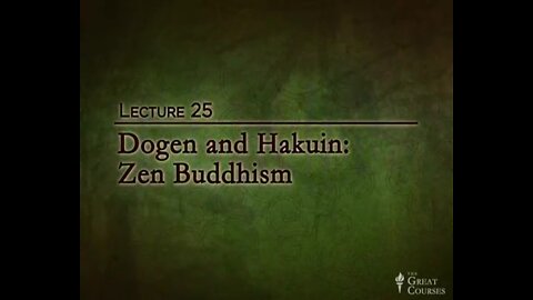 25 Dogen and Hakuin - Zen Buddhism