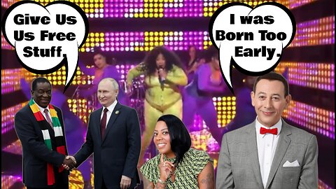 .Africans rob Putin, Lizzo sued for fat shaming, Pee Wee got screwed, Alisha Watts update.