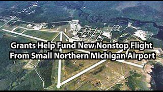 Grants Help Fund New Nonstop Flight From Small Northern Michigan Airport