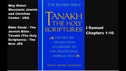 Bible Study - Tanakh (The Holy Scriptures) The New JPS - I Samuel 1-10