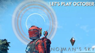 Let's Play October - No Man's Sky - Pt 3