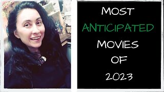 My Top 10 Most Anticipated Movies of 2023