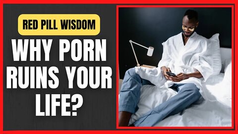 6 NEGATIVE EFFECTS OF PORNOGRAPHY ON MEN | RED PILL WISDOM
