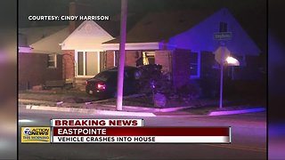 Vehicle crashes into house in Eastpointe