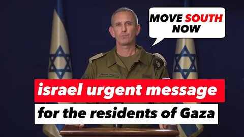 An urgent message for the residents of Gaza: move to the south now israel urgent message