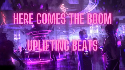 Here Comes the Boom Uplifting Beats