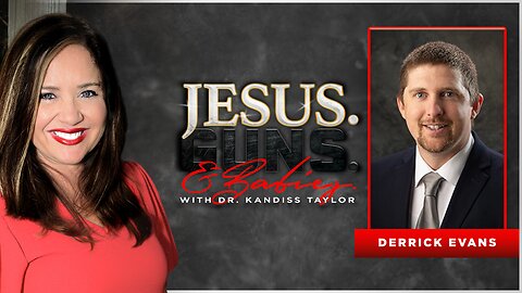 JESUS. GUNS. AND BABIES. w/ Dr. Kandiss Taylor ft Derrick Evans