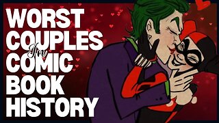 Worst Comic Book Couples! | Valentine's Day Bad Ideaz Special