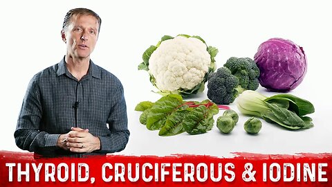 Dr.Berg Clears the Confusion Between the Thyroid, Cruciferous Vegetables, and Iodine