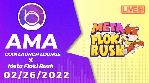 AMA - MetaFloki Rush | Coin Launch Lounge