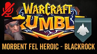 WarCraft Rumble - No Commentary Gameplay - Morbent Fel Heroic - Blackrock