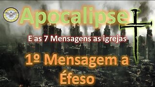 Apocalipse Capitulo 2.1-7 - Primeira Mensagem à Éfeso.