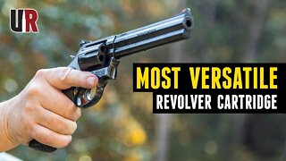 World's Most Versatile Revolver Cartridge?