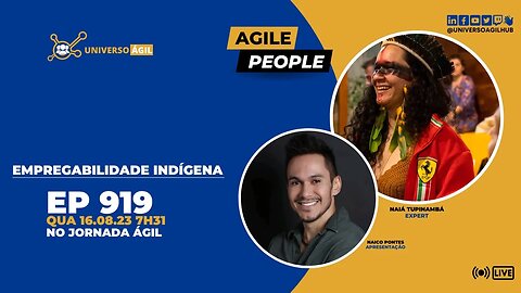 #JornadaAgil731 E919 #AgilePeople People Empregabilidade Indígena