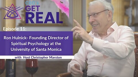 CEOs Get Real: Episode 11 - Ron Hulnick, Funding Director of Spiritual Psychology