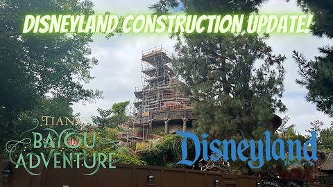 Tiana’s Bayou Adventure Construction Update | Disneyland Park | Disneyland Resort!