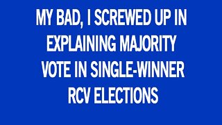 REUPLOAD: My Bad! I screwed up explaining majority vote and tie-breaking in last RCV (IRV) video
