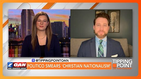 William Wolfe Responds to Politico's 'Christian Nationalism' Smear Job Against Him | TIPPING POINT 🟧