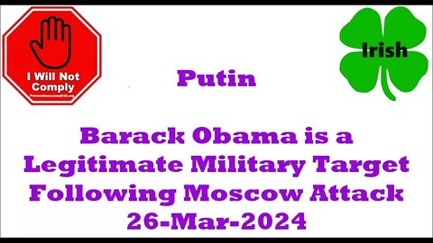 Putin Says Barack Obama Is a Legitimate Military Target Following Moscow Attack 26-Mar-2024