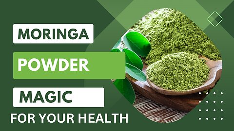 "Moringa Magic: The Superfood You Need in Your Daily Routine