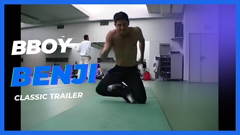 BBOY BENJI | CLASSIC TRAILER