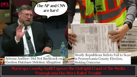 Maricopa County Audit Exposes the Outright Fraud of the Media, Pennsylvania Has More Ballot Trouble