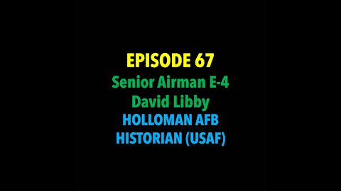 TPC #67: Senior Airman E-4 David Libby (Holloman AFB Historian; USAF)