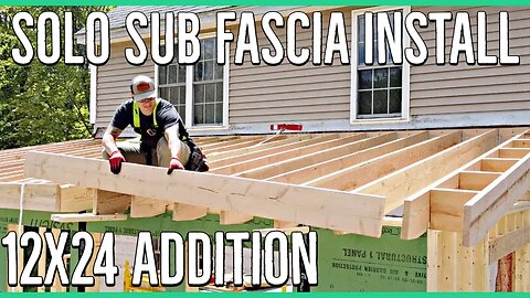 Installing Sub Fascia Alone ||12x24 Home Addition||