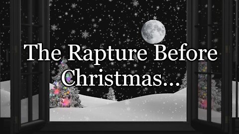 The Rapture Before Christmas…