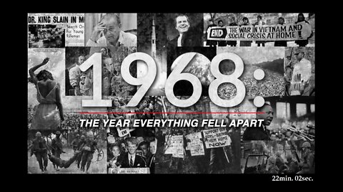 1968 : The Year Everything Fell Apart -- (22:02)