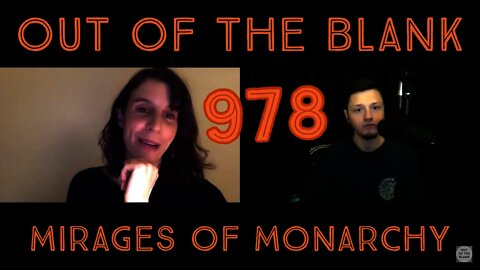 Out Of The Blank #978 - Mirages Of Monarchy (Camilla Di Biase-Dyson)