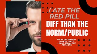 Red Pill People I Can Finally Relate too…