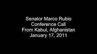 Senator Rubio Conference Call From Kabul, Afghanistan