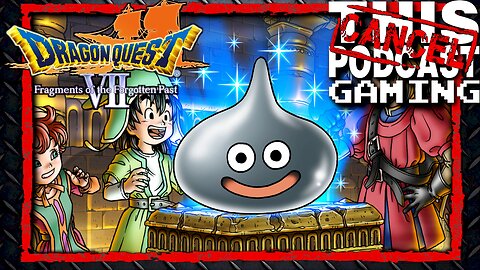 CTP Gaming: Dragon Quest VII (3DS) - It's Time for Metal Slimes!
