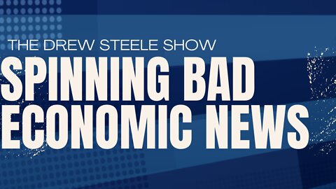 Spinning Bad Economic News