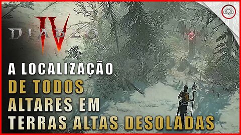 Diablo 4, A localização de todos os altares de Lilith em Terras Altas Desoladas | Super-Dica