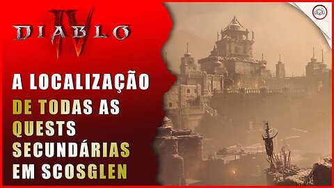 Diablo 4, A localização de todas as missões secundárias, Side Quests em Scosglen #1 | Super-Dica