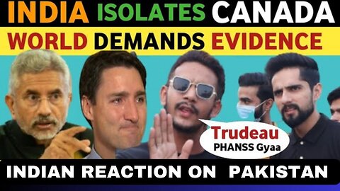 INDIAN REACTION ON WHY PAK MEDIA FAVOURS TRUDEAU CANADA