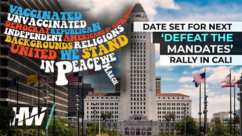 DATE SET FOR NEXT ‘Defeat The Mandates’ Rally IN CALI